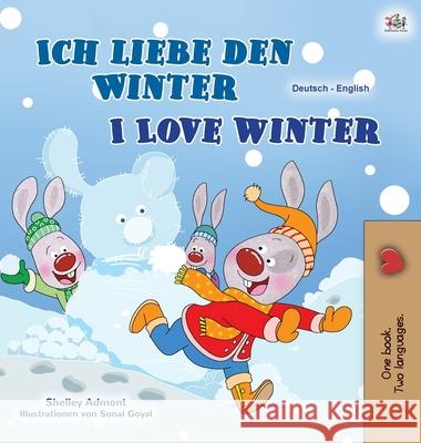 I Love Winter (German English Bilingual Book for Kids) Shelley Admont Kidkiddos Books 9781525939709 Kidkiddos Books Ltd. - książka