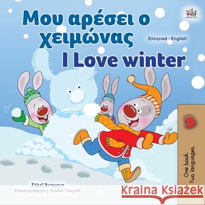I Love Winter (Greek English Bilingual Book for Kids) Shelley Admont Kidkiddos Books 9781525943065 Kidkiddos Books Ltd. - książka