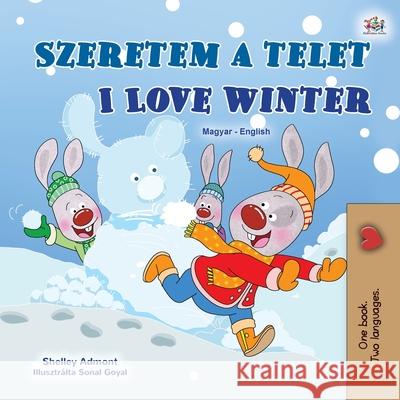 I Love Winter (Hungarian English Bilingual Book for Kids) Shelley Admont Kidkiddos Books 9781525941726 Kidkiddos Books Ltd. - książka