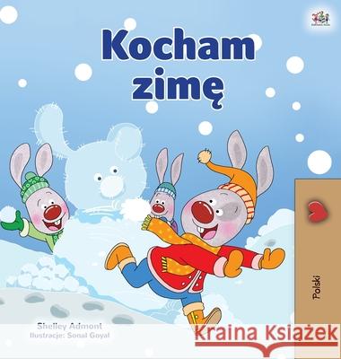 I Love Winter (Polish Children's Book) Shelley Admont Kidkiddos Books 9781525943584 Kidkiddos Books Ltd. - książka