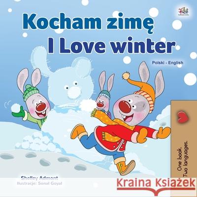 I Love Winter (Polish English Bilingual Children's Book) Shelley Admont Kidkiddos Books 9781525943607 Kidkiddos Books Ltd. - książka