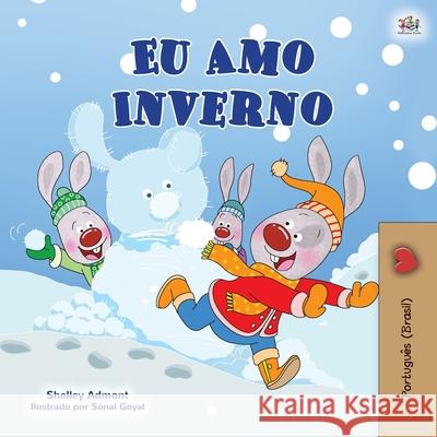 I Love Winter (Portuguese Book for Kids -Brazilian): Portuguese Brazil Shelley Admont Kidkiddos Books 9781525939754 Kidkiddos Books Ltd. - książka