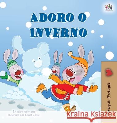 I Love Winter (Portuguese Book for Kids- Portugal) Shelley Admont Kidkiddos Books 9781525945717 Kidkiddos Books Ltd. - książka