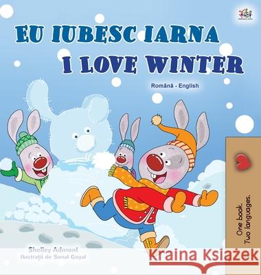 I Love Winter (Romanian English Bilingual Children's Book) Shelley Admont Kidkiddos Books 9781525940446 Kidkiddos Books Ltd. - książka