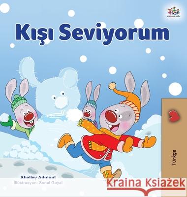 I Love Winter (Turkish Children's Book) Shelley Admont Kidkiddos Books 9781525944697 Kidkiddos Books Ltd. - książka