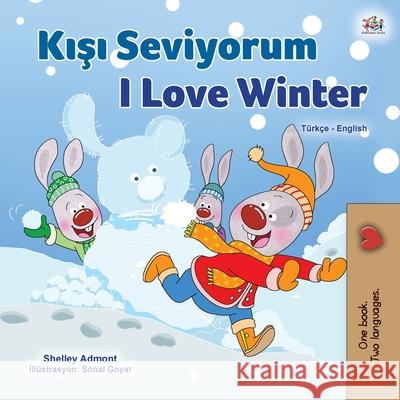 I Love Winter (Turkish English Bilingual Children's Book) Shelley Admont Kidkiddos Books 9781525944710 Kidkiddos Books Ltd. - książka