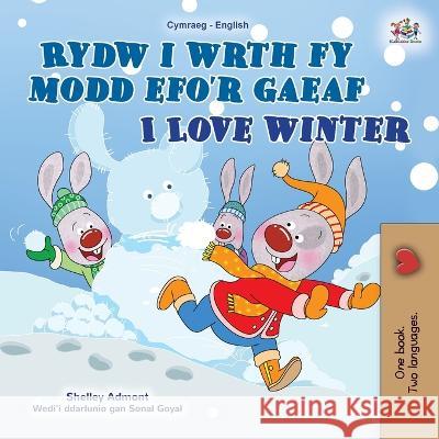 I Love Winter (Welsh English Bilingual Book for Kids) Shelley Admont Kidkiddos Books 9781525971105 Kidkiddos Books Ltd. - książka