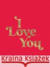 I Love You Summersdale Publishers 9781837999750 Octopus Publishing Group