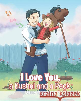 I Love You, a Bushel and a Peck Dianne Wage 9781641408370 Christian Faith Publishing, Inc - książka