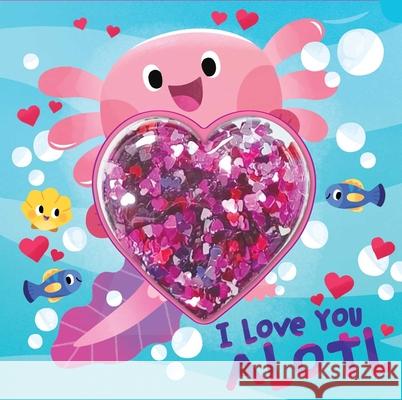 I Love You Alotl Courtney Acampora Carlo Beranek 9781667207162 Silver Dolphin Books - książka