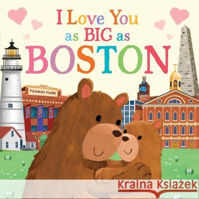 I Love You as Big as Boston Rose Rossner Joanne Partis 9781728274423 Hometown World - książka