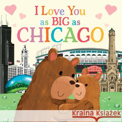 I Love You as Big as Chicago Rose Rossner Joanne Partis 9781728244242 Sourcebooks Wonderland - książka