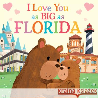 I Love You as Big as Florida Rose Rossner Joanne Partis 9781728244099 Sourcebooks Wonderland - książka