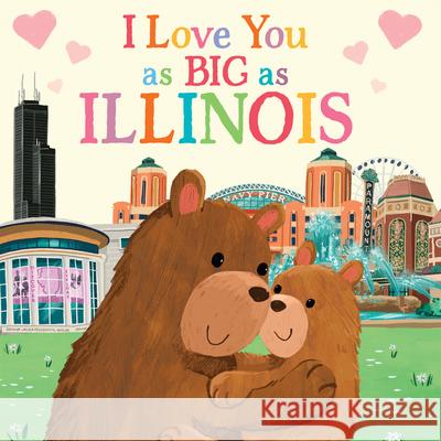 I Love You as Big as Illinois Rose Rossner Joanne Partis 9781728244297 Sourcebooks Wonderland - książka