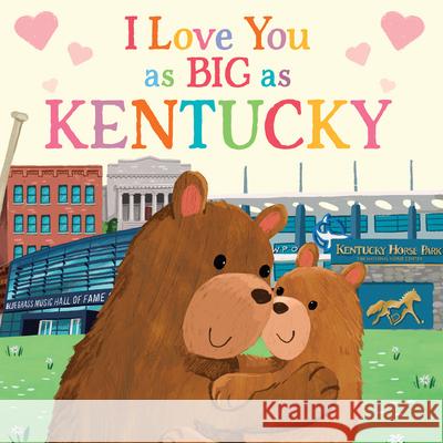 I Love You as Big as Kentucky Rose Rossner Joanne Partis 9781728244235 Sourcebooks Wonderland - książka