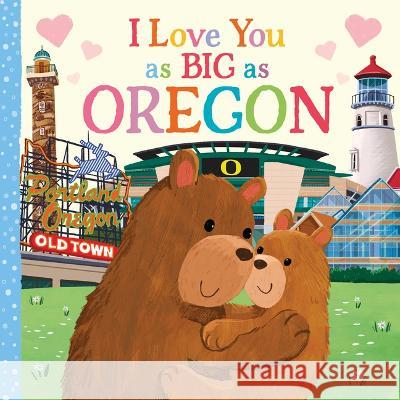 I Love You as Big as Oregon Rose Rossner Joanne Partis 9781728274614 Hometown World - książka