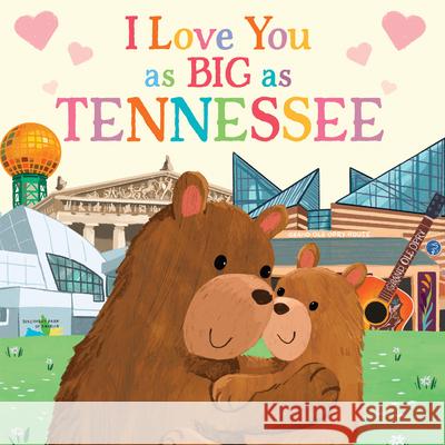 I Love You as Big as Tennessee Rose Rossner Joanne Partis 9781728244204 Sourcebooks Wonderland - książka