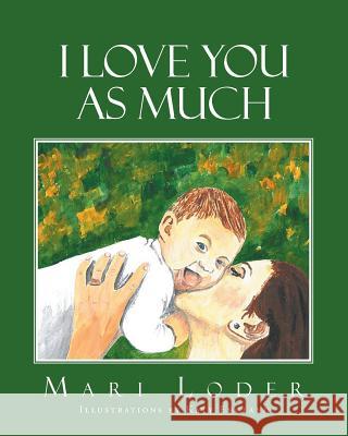 I Love You As Much Mari Loder, Katy England 9781640280465 Christian Faith - książka