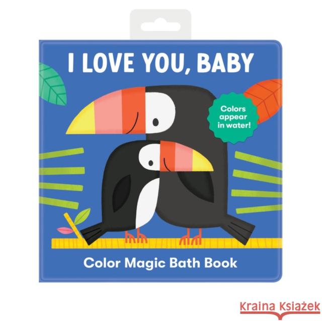 I Love You, Baby Color Magic Bath Book Mudpuppy 9780735376335 Galison - książka
