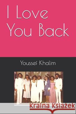 I Love You Back Youssef Khalim 9781706553113 Independently Published - książka