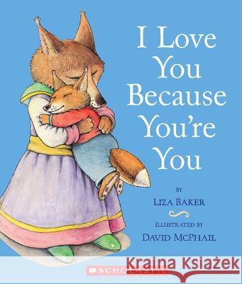 I Love You Because You're You Liza Baker, David McPhail 9780545029315 Scholastic US - książka
