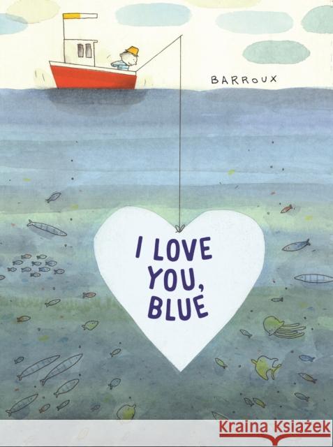 I Love You, Blue Stephane Barroux 9781913074500 Otter-Barry Books Ltd - książka