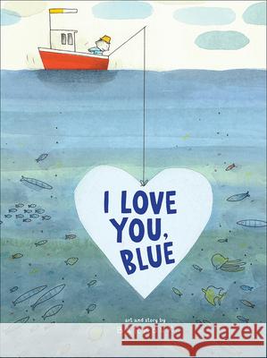 I Love You, Blue Barroux 9781947888364 Flyaway Books - książka