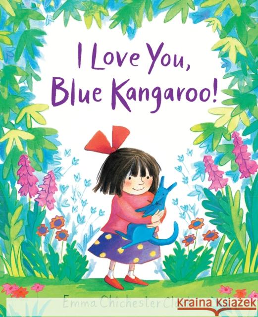I Love You, Blue Kangaroo! Emma Chicheste 9781783445028 Andersen Press Ltd - książka