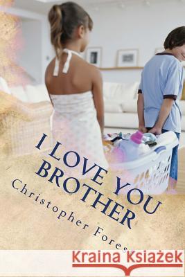 I Love You Brother Christopher Forest 9781505876116 Createspace Independent Publishing Platform - książka