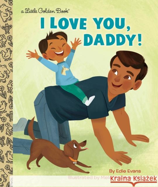 I Love You, Daddy! Edie Evans Melanie Demmer 9781984892515 Golden Books - książka