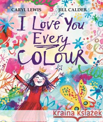 I Love You Every Colour Caryl Lewis 9781035010240 Pan Macmillan - książka