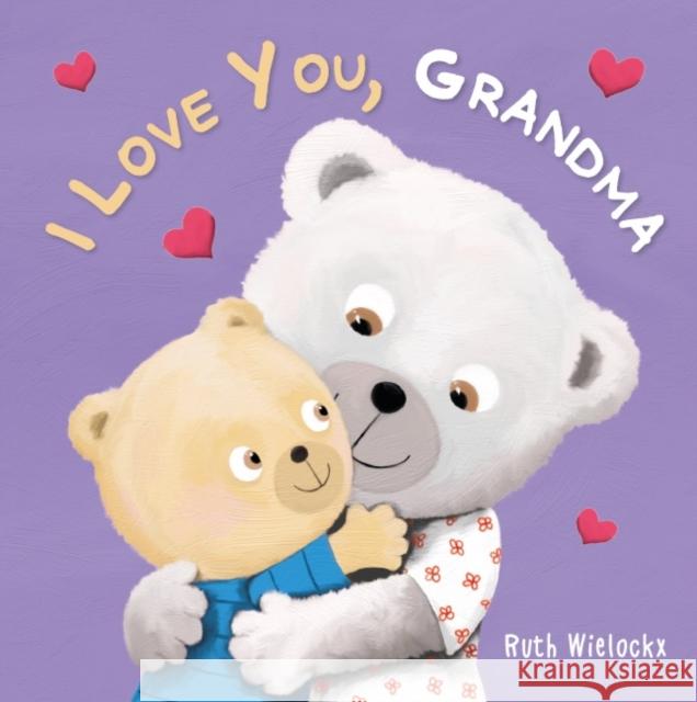 I Love You, Grandma Ruth Wielockx 9781605375618 Clavis - książka