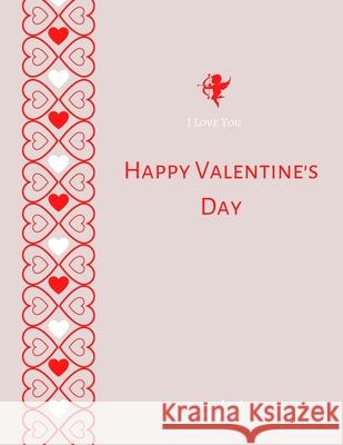 I Love You Happy Valentine's Day Notebook: Elegant Journal for Lover Beautiful gift for her notebook happy valentine's day 8,5x11 Lined Paper Daisy, Adil 9783726165949 Adina Tamiian - książka