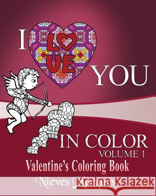 I Love You in Color.: Valentine's Coloring Book. Nieves Marques 9781542913522 Createspace Independent Publishing Platform - książka