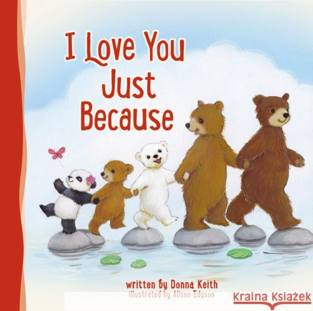 I Love You Just Because Donna Keith 9780718088538 Thomas Nelson - książka