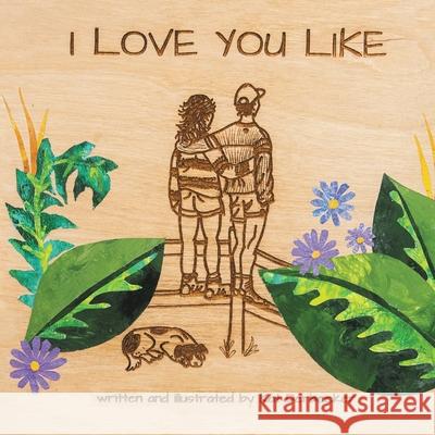 I Love You Like Kat Derbecker 9781039199033 FriesenPress - książka