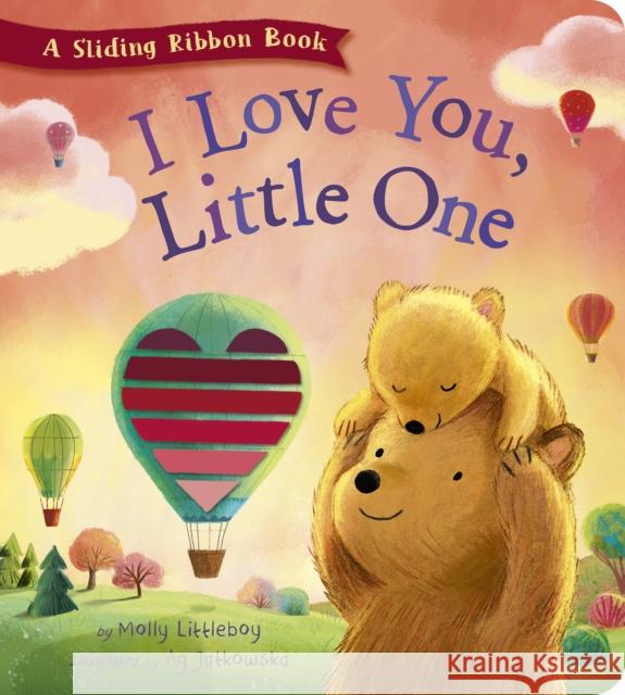 I Love You, Little One: A Sliding Ribbon Book Molly Littleboy 9781664351721 Tiger Tales - książka