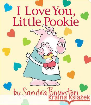 I Love You, Little Pookie Sandra Boynton Sandra Boynton 9781534437234 Little Simon - książka