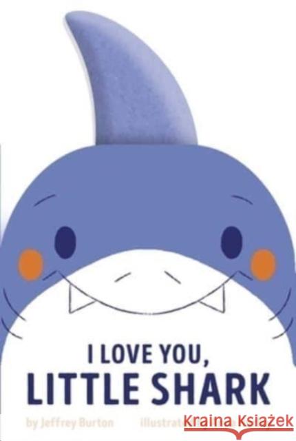 I Love You, Little Shark Jeffrey Burton Anna Hurley 9781665937849 Little Simon - książka