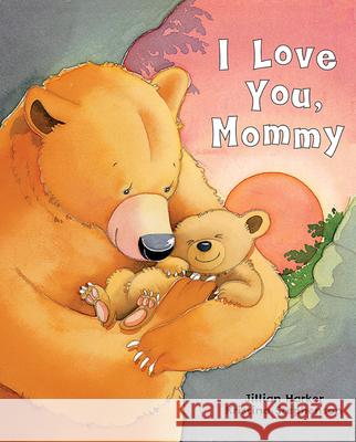 I Love You, Mommy Jilliam Harker 9781680524277 Parragon - książka