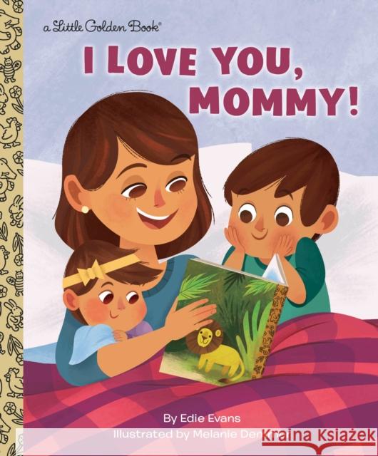 I Love You, Mommy! Edie Evans 9781984852571 Golden Books - książka