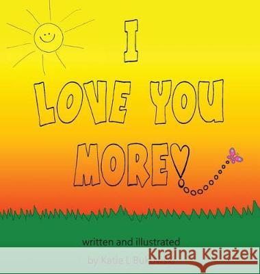I Love You More Katie L. Bukowski 9780692156759 Katie Lynn Bukowski - książka