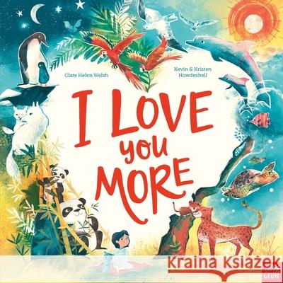 I Love You More Clare Helen Welsh 9781839944192 Nosy Crow Ltd - książka