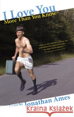 I Love You More Than You Know: Essays Jonathan Ames 9780802170170 Grove/Atlantic - książka