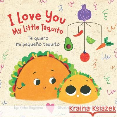 I Love You My Little Taquito Gabriela Vega Naibe Reynoso  9781958615089 Con Todo Press - książka