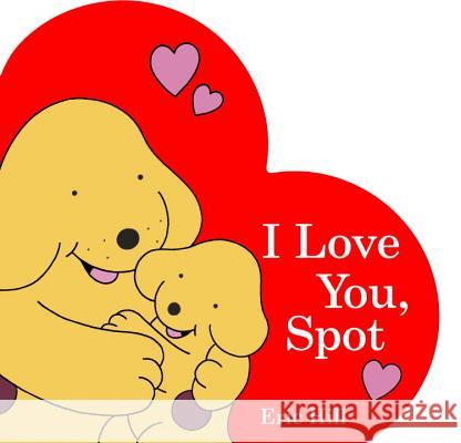 I Love You, Spot Eric Hill 9780141366135 Warne - książka