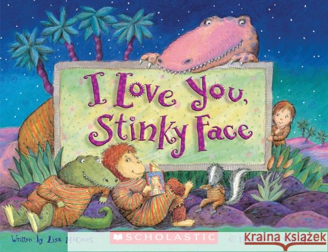 I Love You, Stinky Face Lisa McCourt 9780439634694 Scholastic US - książka