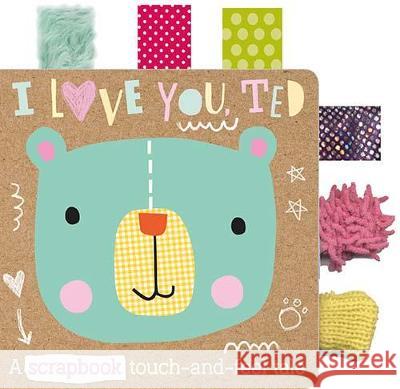 I Love You, Ted Dawn Machell   9781789470055 Make Believe Ideas - książka