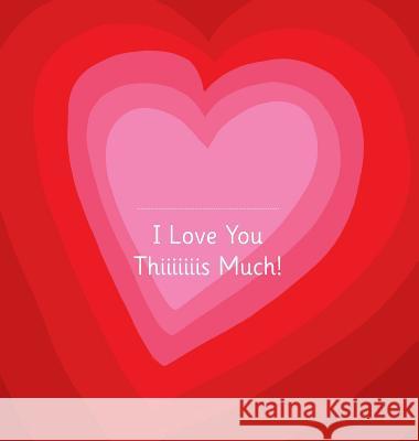 I Love You Thiiiiiiis Much! - Illustrated by Adrienne Barman Urs Richle, Adrienne Barman 9782940636013 Cloud9press - książka