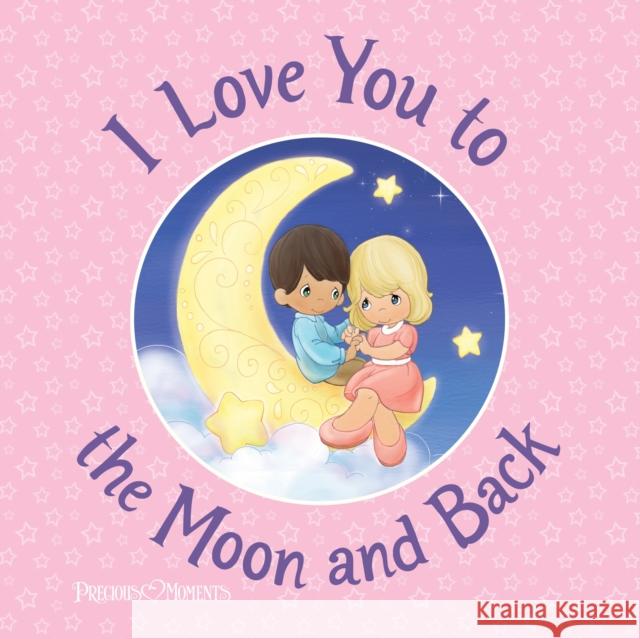 I Love You to the Moon and Back Precious Moments 9781492679325 Sourcebooks Jabberwocky - książka